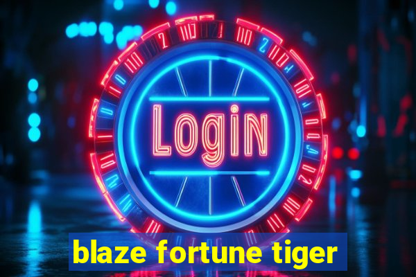 blaze fortune tiger